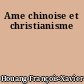 Ame chinoise et christianisme