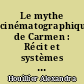 Le mythe cinématographique de Carmen : Récit et systèmes des performances