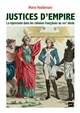 Justices d'empire : la répression dans les colonies françaises au XVIIIe siècle