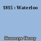 1815 : Waterloo