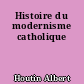 Histoire du modernisme catholique