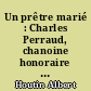 Un prêtre marié : Charles Perraud, chanoine honoraire d'Autun, 1831-1892