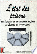 L'	état des prisons, des hôpitaux et des maisons de force en Europe au XVIIIe siècle