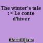 The winter's tale : = Le conte d'hiver