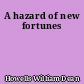A hazard of new fortunes