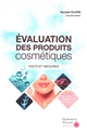 Evaluation des produits cosmétiques : tests et mesures