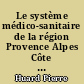 Le système médico-sanitaire de la région Provence Alpes Côte d'Azur : un premier inventaire