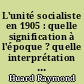 L'unité socialiste en 1905 : quelle signification à l'époque ? quelle interprétation aujourd'hui ?