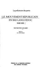 Le Mouvement républicain en Bas-Languedoc : 1848-1881 : la préhistoire des partis
