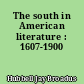 The south in American literature : 1607-1900
