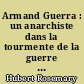 Armand Guerra : un anarchiste dans la tourmente de la guerre civile espagnole