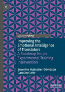 Improving the emotional intelligence of translators : a roadmap for an experimental training intervention