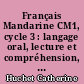 Français Mandarine CM1, cycle 3 : langage oral, lecture et compréhension, écriture, étude de la langue