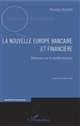 La nouvelle Europe bancaire et financière : réflexions sur le modèle français