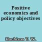 Positive economics and policy objectives