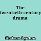 The twentieth-century drama