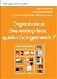 Organisation des entreprises, quels changements ? : nouveaux modèles organisationnels, nouveaux environnements