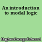 An introduction to modal logic