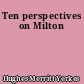 Ten perspectives on Milton