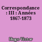 Correspondance : III : Années 1867-1873
