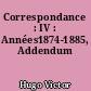 Correspondance : IV : Années1874-1885, Addendum