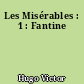 Les Misérables : 1 : Fantine