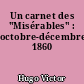 Un carnet des "Misérables" : octobre-décembre 1860