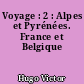 Voyage : 2 : Alpes et Pyrénées. France et Belgique