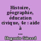 Histoire, géographie, éducation civique, 4e : aide à la mise en oeuvre des programmes : Tome 2