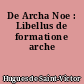 De Archa Noe : Libellus de formatione arche