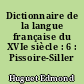 Dictionnaire de la langue française du XVIe siècle : 6 : Pissoire-Siller