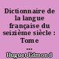 Dictionnaire de la langue française du seizième siècle : Tome V : Leur-Pissoir