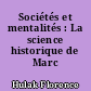 Sociétés et mentalités : La science historique de Marc Bloch