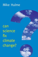 Can science fix climate change? : a case against climate engineering