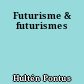 Futurisme & futurismes