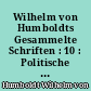 Wilhelm von Humboldts Gesammelte Schriften : 10 : Politische Denkschriften I : 1802-1810