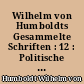 Wilhelm von Humboldts Gesammelte Schriften : 12 : Politische Denkschriften III : 1815-1834