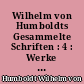 Wilhelm von Humboldts Gesammelte Schriften : 4 : Werke IV. 1820-1822