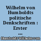 Wilhelm von Humboldts politische Denkschriften : Erster Band : 1802-1810