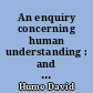 An enquiry concerning human understanding : and other essays