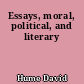 Essays, moral, political, and literary