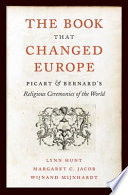 The book that changed Europe : Picard & Bernard's : Religious ceremonies of the world