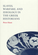 Slaves, warfare, and ideology in the Greek historians