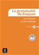 La grammaire du français en 44 leçons et plus de 220 activités : niveau A2