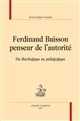 Ferdinand Buisson penseur de l'autorité : du théologique au pédagogique