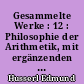 Gesammelte Werke : 12 : Philosophie der Arithmetik, mit ergänzenden texten (1890-1901)