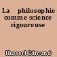 La 	philosophie comme science rigoureuse