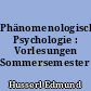 Phänomenologische Psychologie : Vorlesungen Sommersemester 1925