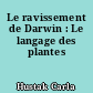 Le ravissement de Darwin : Le langage des plantes