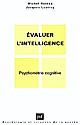 Évaluer l'intelligence : Psychométrie cognitive